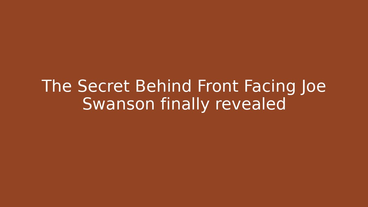 The Secret Behind Front Facing Joe Swanson finally revealed