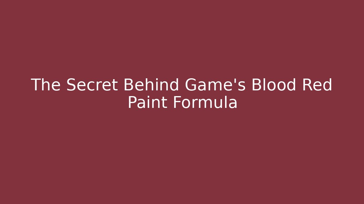 The Secret Behind Game's Blood Red Paint Formula