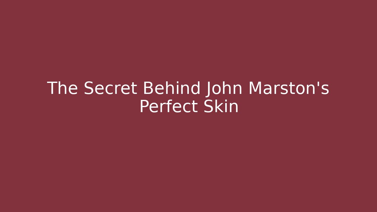 The Secret Behind John Marston's Perfect Skin
