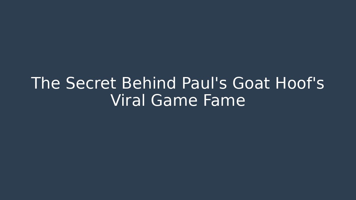 The Secret Behind Paul's Goat Hoof's Viral Game Fame