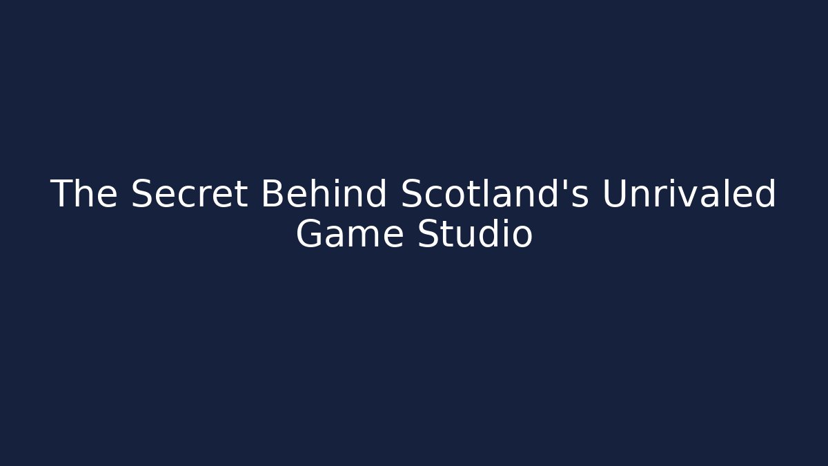The Secret Behind Scotland's Unrivaled Game Studio - Felix Cat Insurance