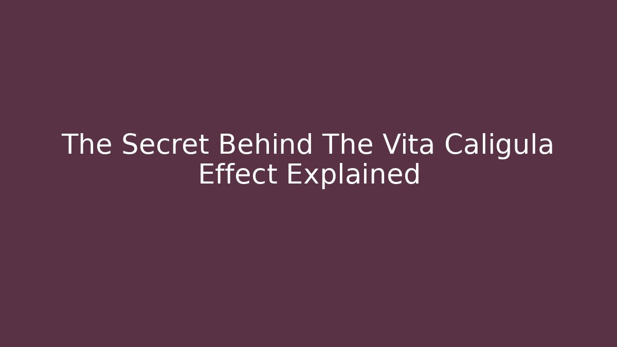 The Secret Behind The Vita Caligula Effect Explained