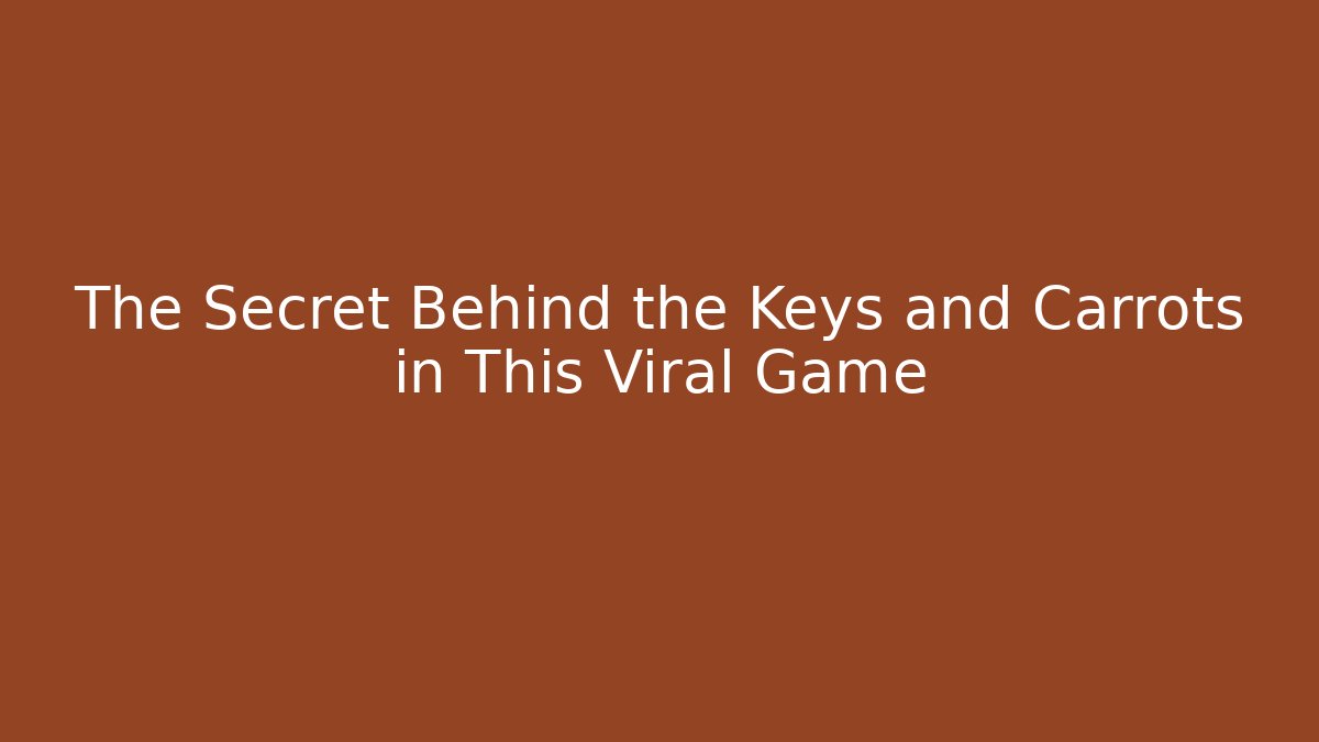 The Secret Behind the Keys and Carrots in This Viral Game