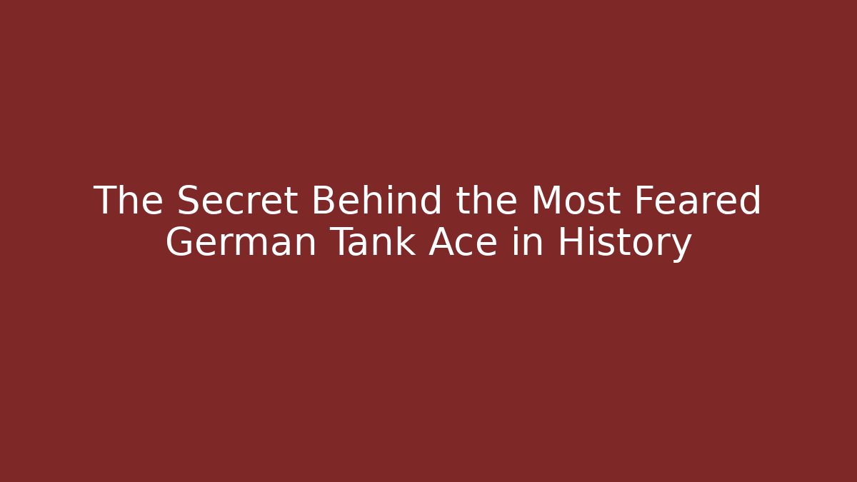 The Secret Behind the Most Feared German Tank Ace in History - Felix Cat Insurance