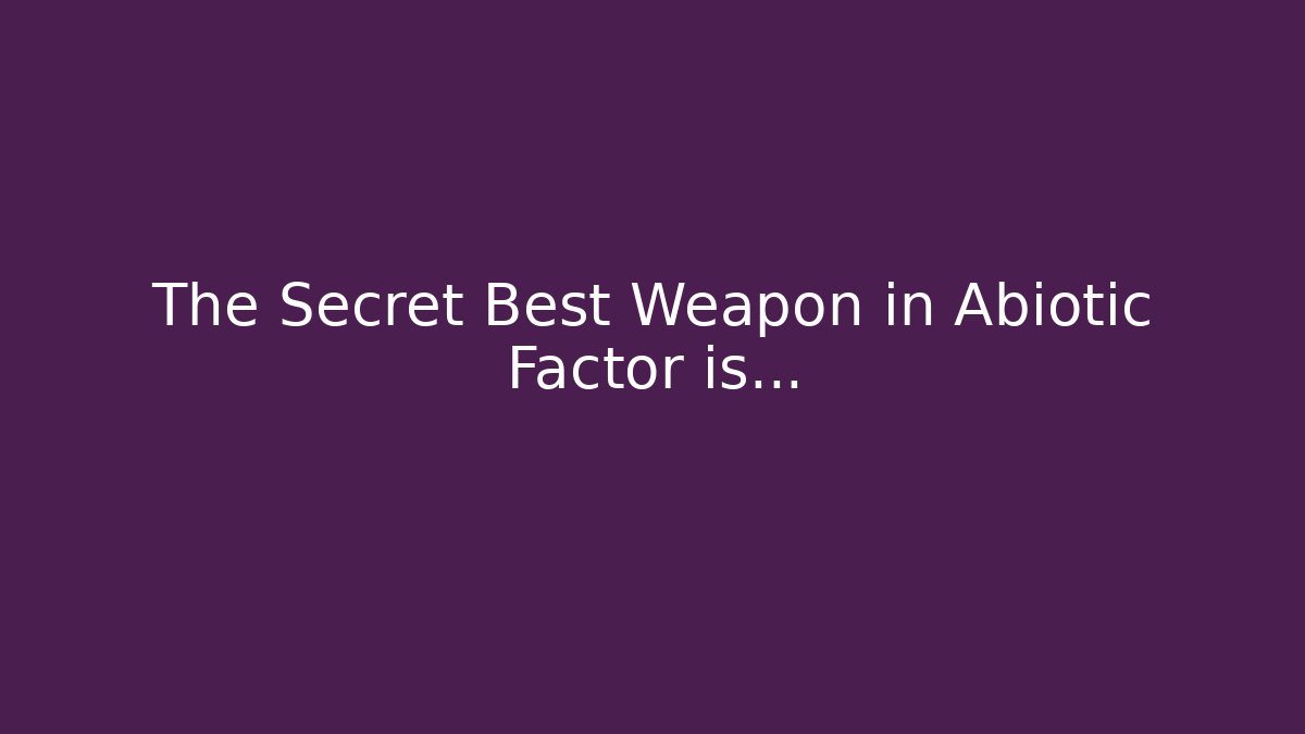 The Secret Best Weapon in Abiotic Factor is...
