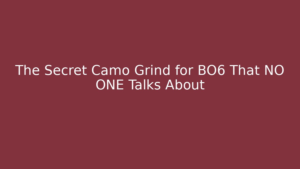 The Secret Camo Grind for BO6 That NO ONE Talks About