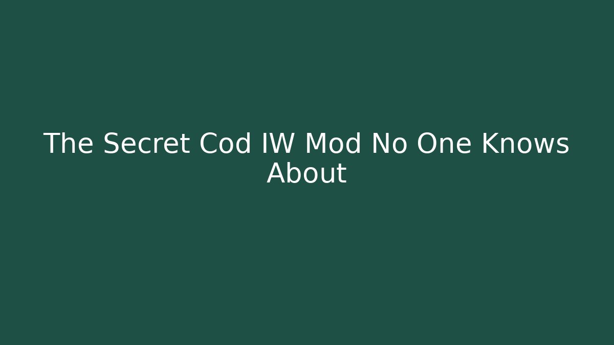 The Secret Cod IW Mod No One Knows About