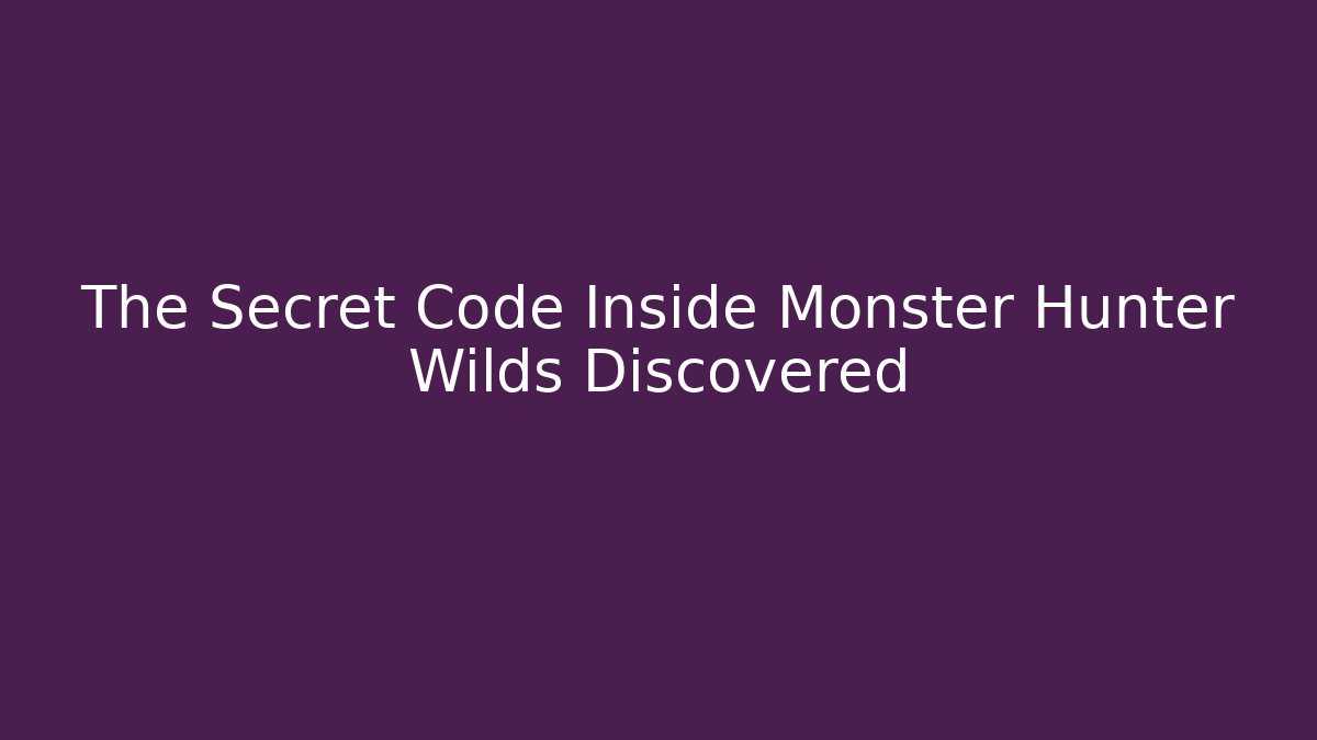 The Secret Code Inside Monster Hunter Wilds Discovered