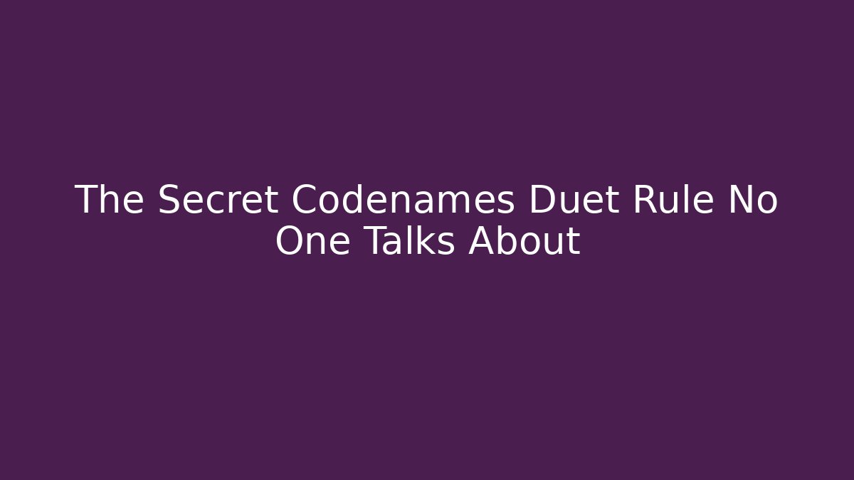The Secret Codenames Duet Rule No One Talks About