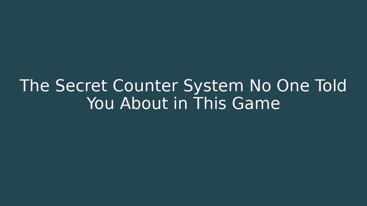 The Secret Counter System No One Told You About in This Game