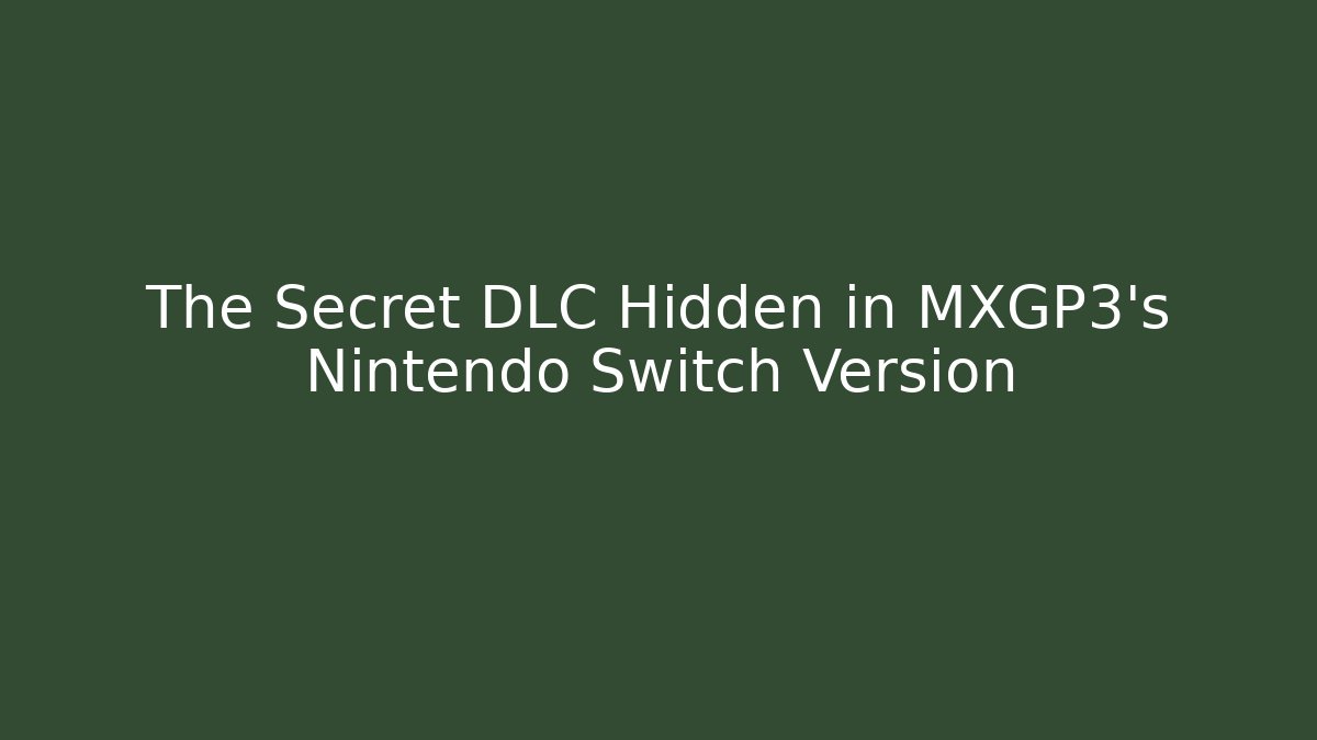 The Secret DLC Hidden in MXGP3’s Nintendo Switch Version