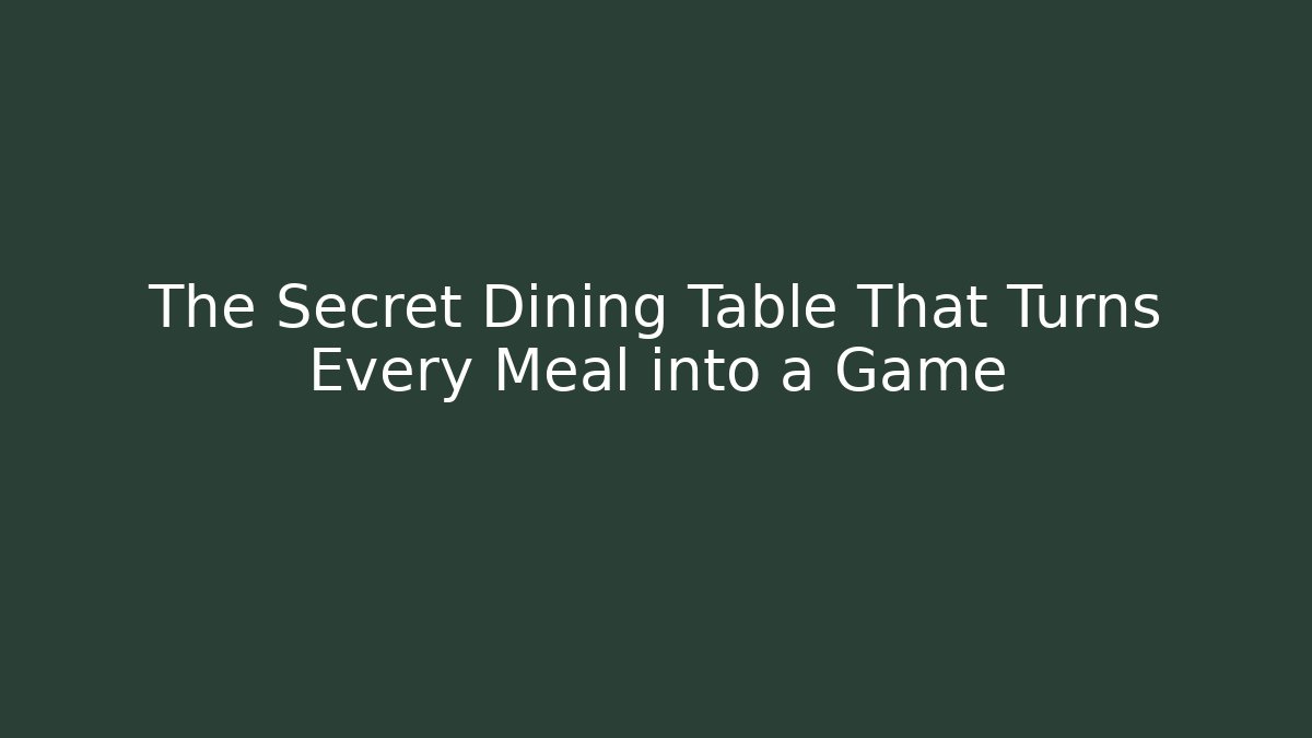The Secret Dining Table That Turns Every Meal into a Game