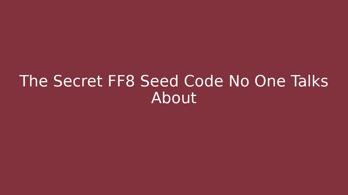 The Secret FF8 Seed Code No One Talks About