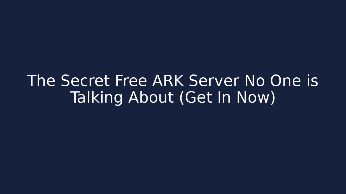 The Secret Free ARK Server No One is Talking About (Get In Now)