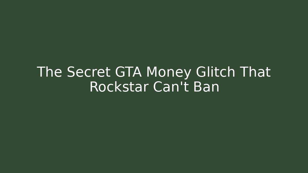 The Secret GTA Money Glitch That Rockstar Can't Ban