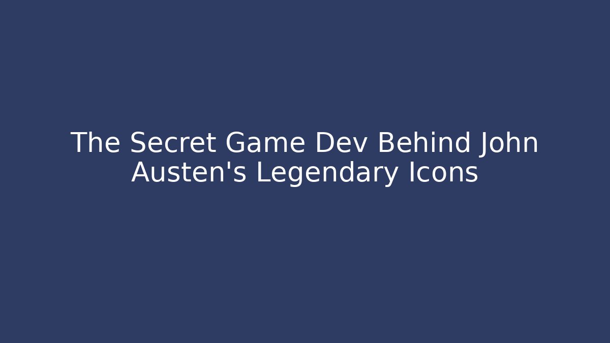 The Secret Game Dev Behind John Austen's Legendary Icons