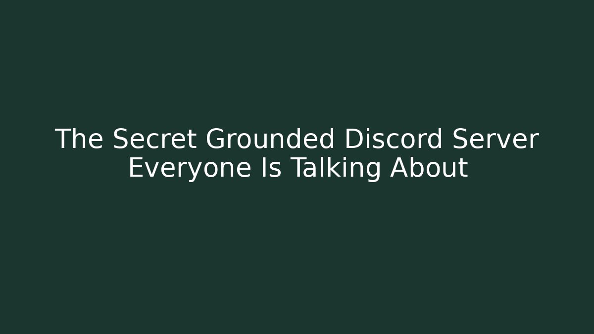 The Secret Grounded Discord Server Everyone Is Talking About - Felix Cat Insurance