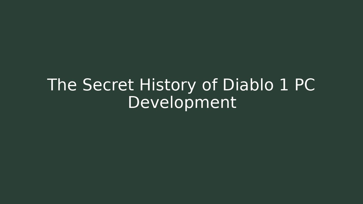 The Secret History of Diablo 1 PC Development