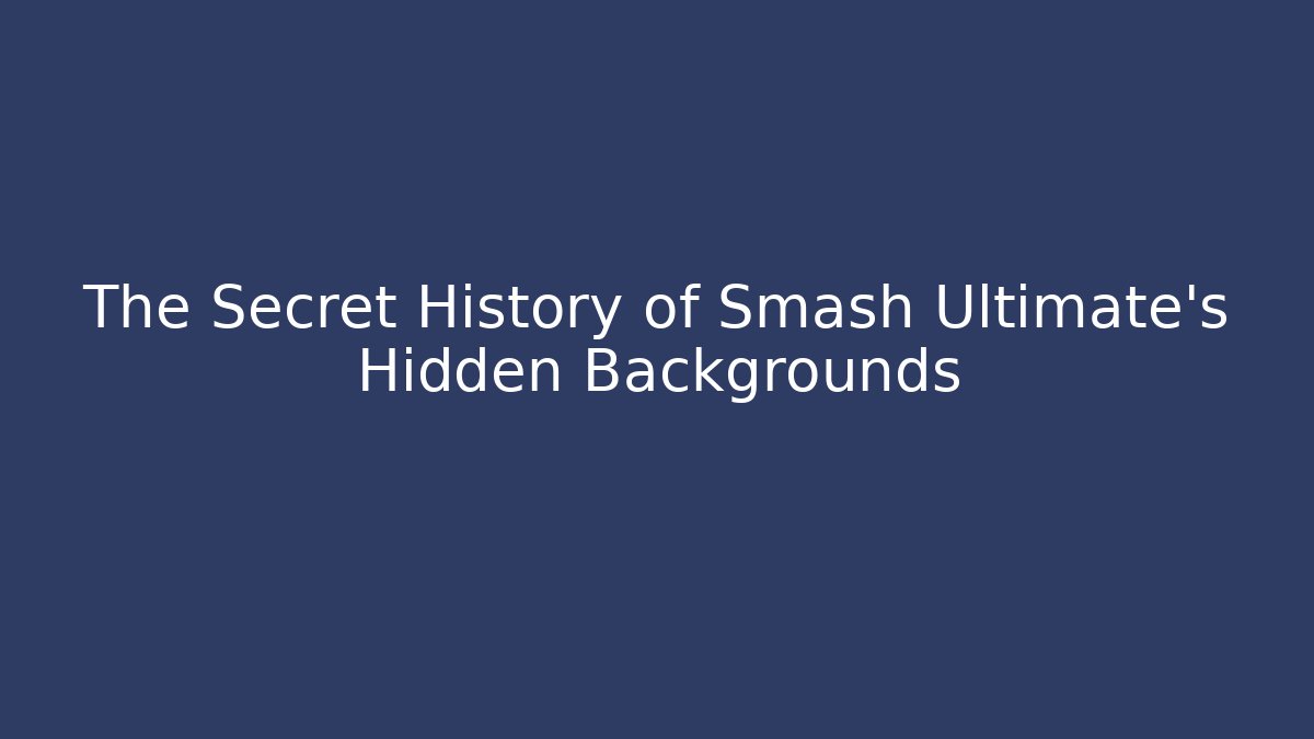 The Secret History of Smash Ultimate's Hidden Backgrounds - Felix Cat Insurance