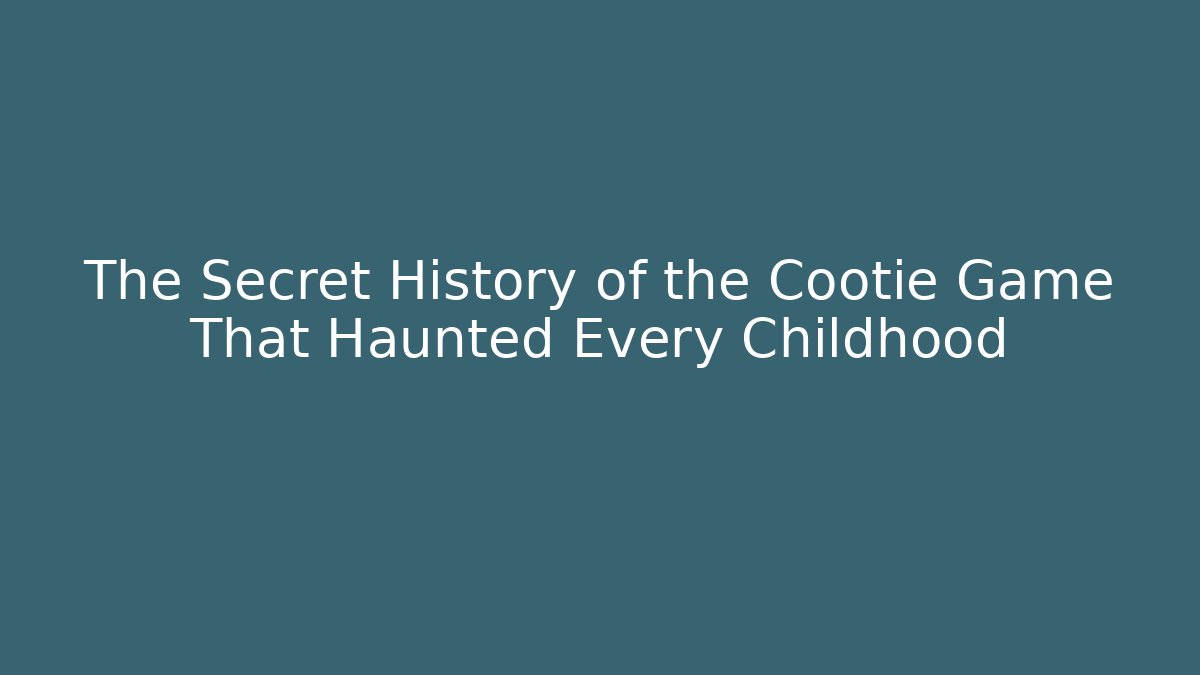 The Secret History of the Cootie Game That Haunted Every Childhood