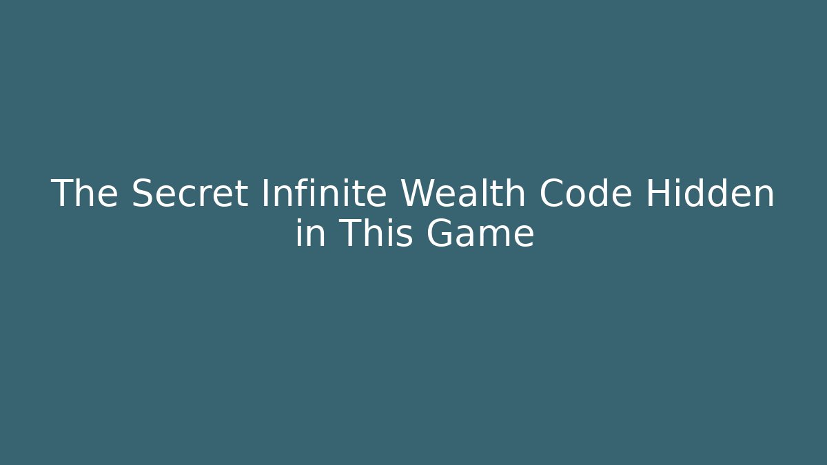 The Secret Infinite Wealth Code Hidden in This Game
