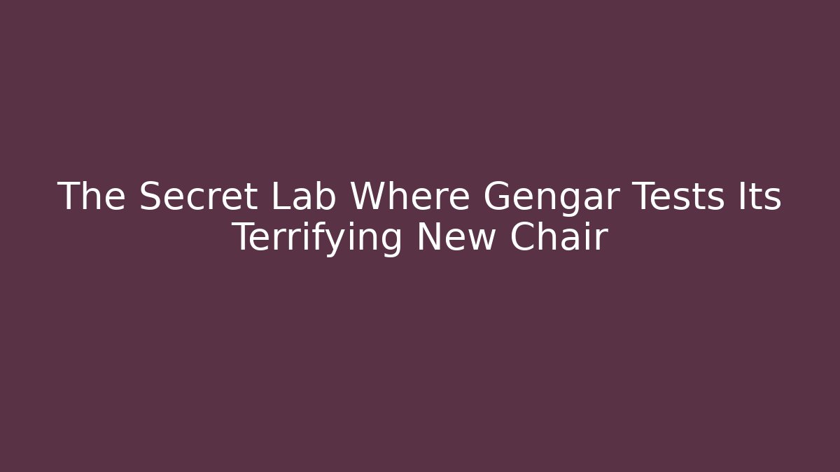 The Secret Lab Where Gengar Tests Its Terrifying New Chair