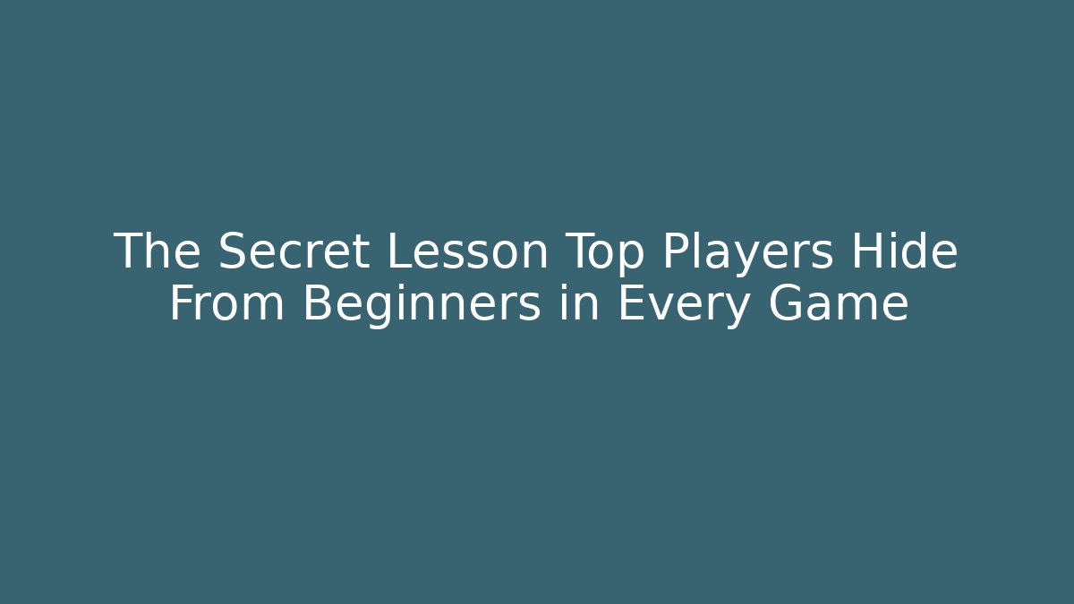 The Secret Lesson Top Players Hide From Beginners in Every Game - Felix Cat Insurance