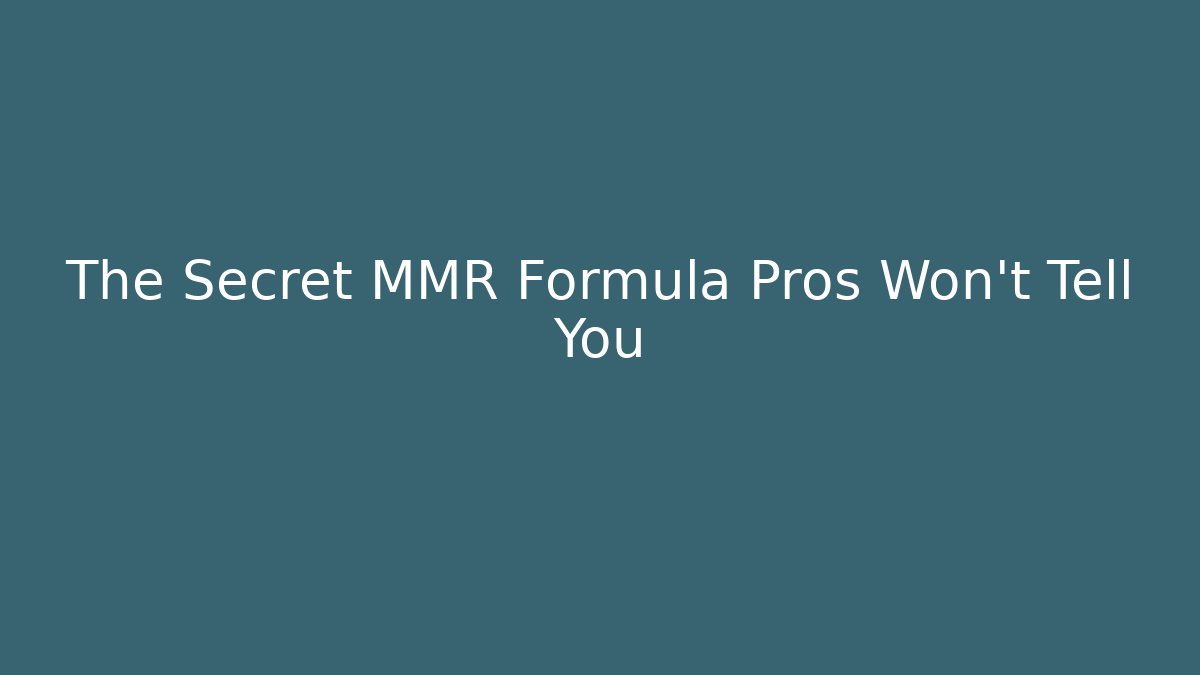 The Secret MMR Formula Pros Won't Tell You