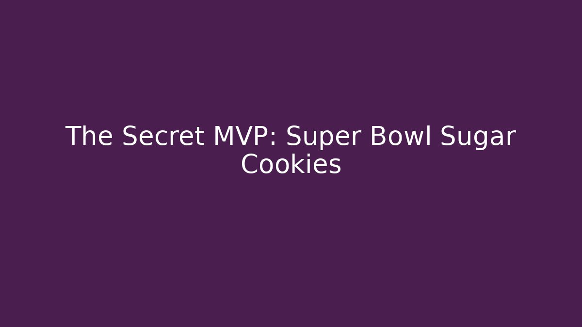 The Secret MVP: Super Bowl Sugar Cookies