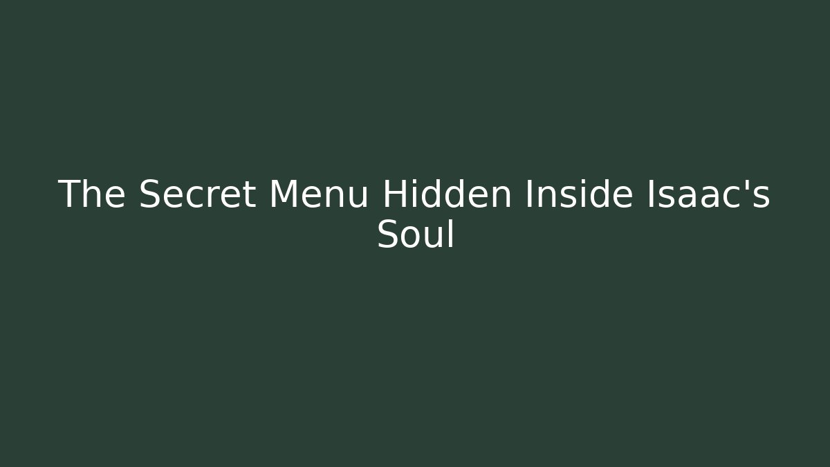 The Secret Menu Hidden Inside Isaac's Soul - Felix Cat Insurance