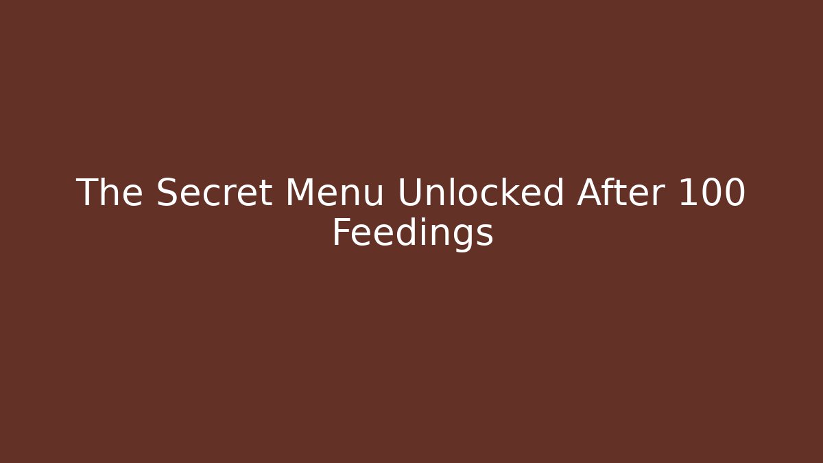 The Secret Menu Unlocked After 100 Feedings - Felix Cat Insurance