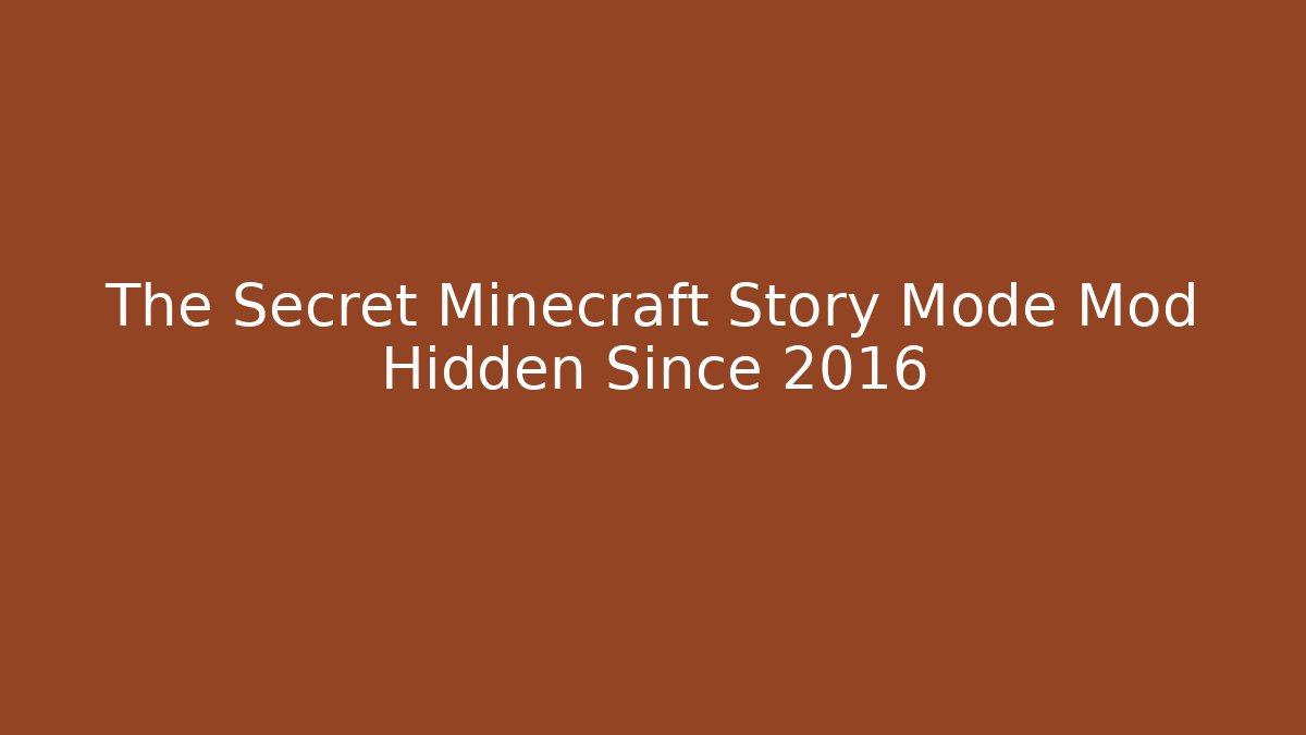 The Secret Minecraft Story Mode Mod Hidden Since 2016