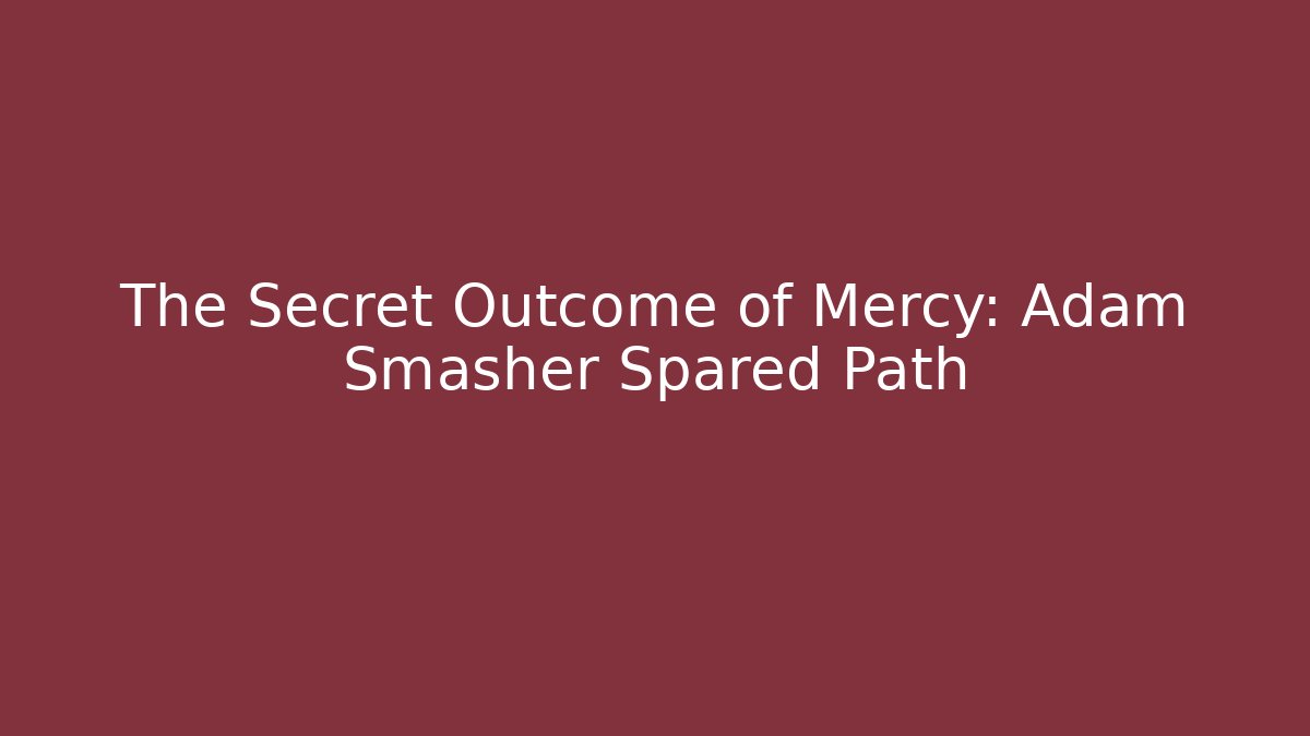 The Secret Outcome of Mercy: Adam Smasher Spared Path