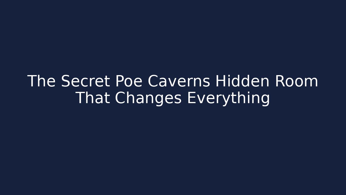 The Secret Poe Caverns Hidden Room That Changes Everything - Felix Cat Insurance