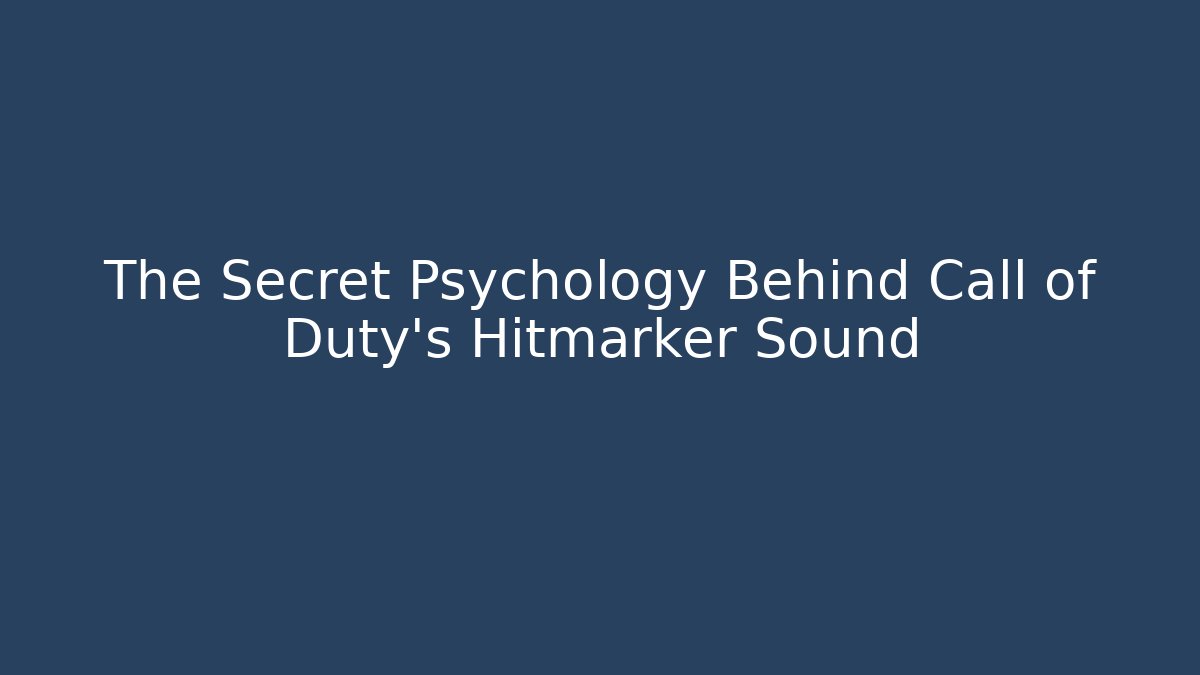 The Secret Psychology Behind Call of Duty's Hitmarker Sound