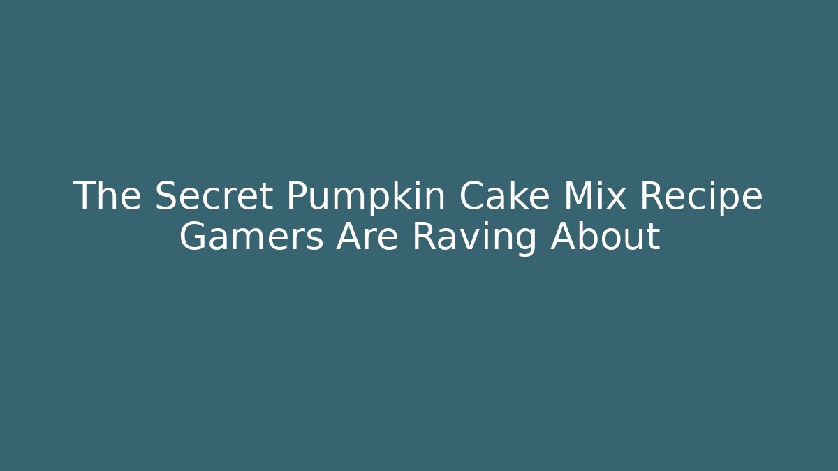 The Secret Pumpkin Cake Mix Recipe Gamers Are Raving About