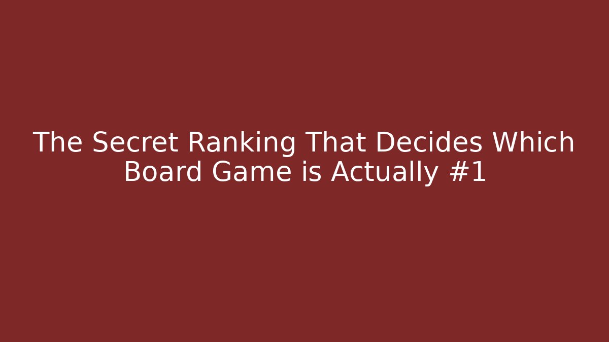 The Secret Ranking That Decides Which Board Game is Actually #1 - Felix Cat Insurance
