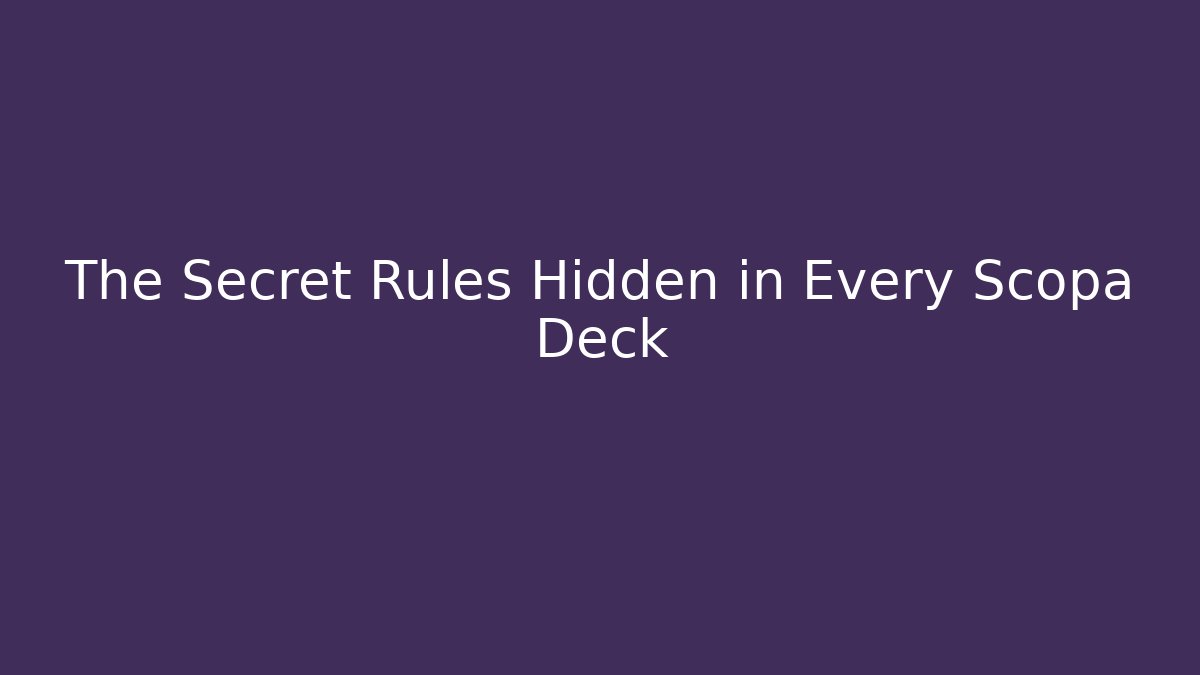 The Secret Rules Hidden in Every Scopa Deck