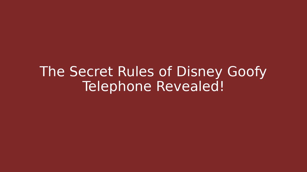 The Secret Rules of Disney Goofy Telephone Revealed! - Felix Cat Insurance