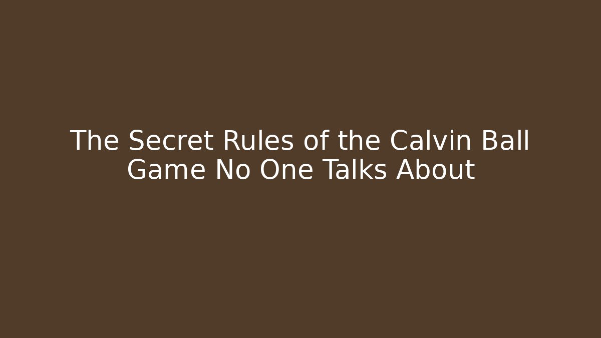 The Secret Rules of the Calvin Ball Game No One Talks About