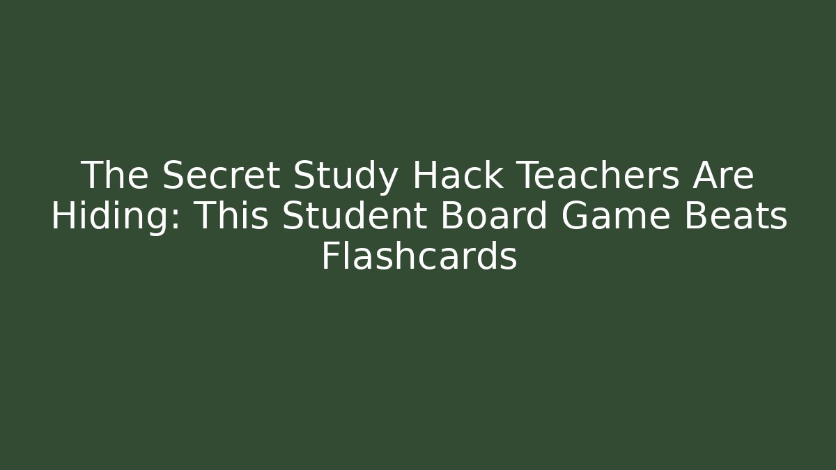 The Secret Study Hack Teachers Are Hiding: This Student Board Game Beats Flashcards - Felix Cat Insurance