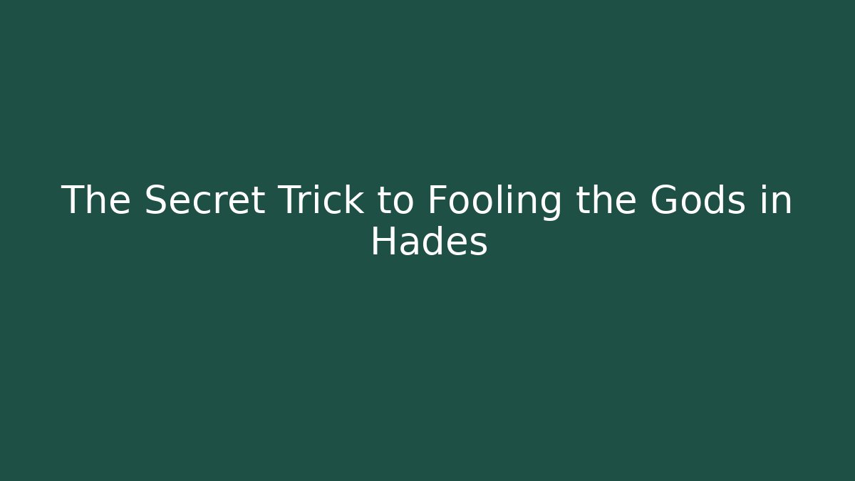 The Secret Trick to Fooling the Gods in Hades - Felix Cat Insurance