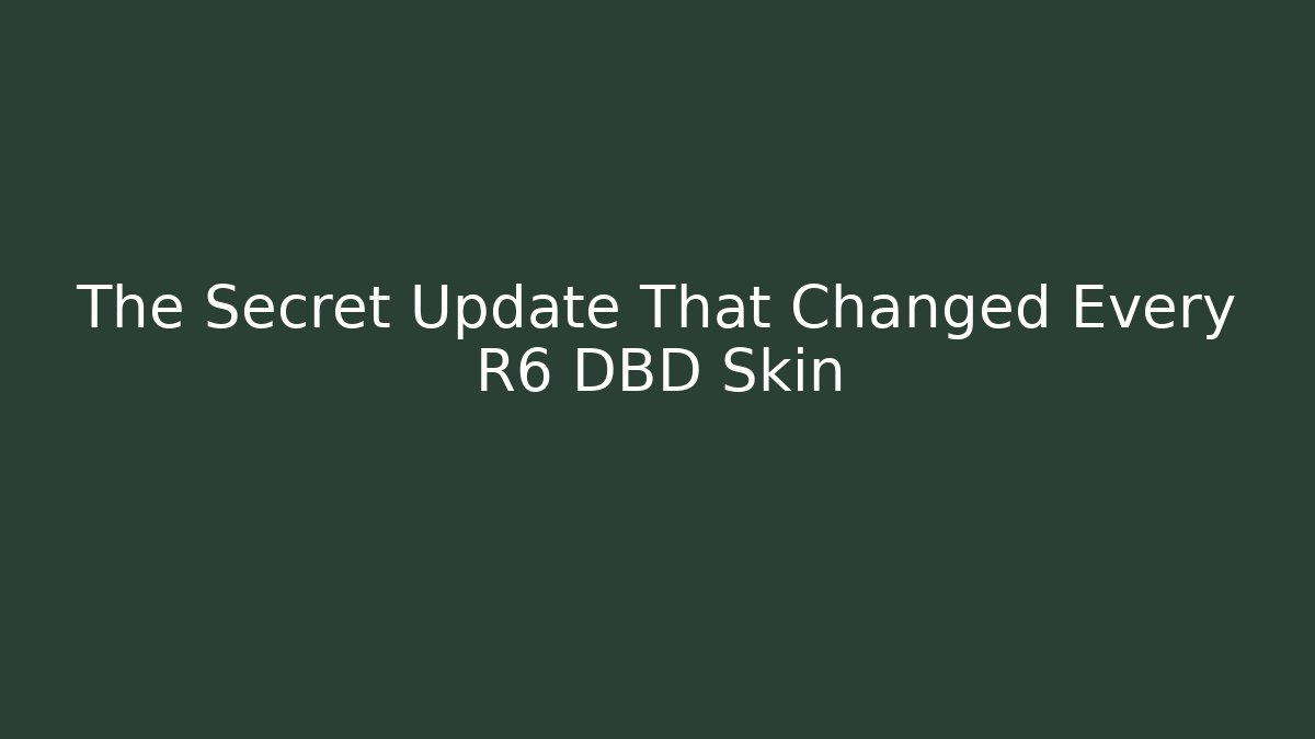 The Secret Update That Changed Every R6 DBD Skin