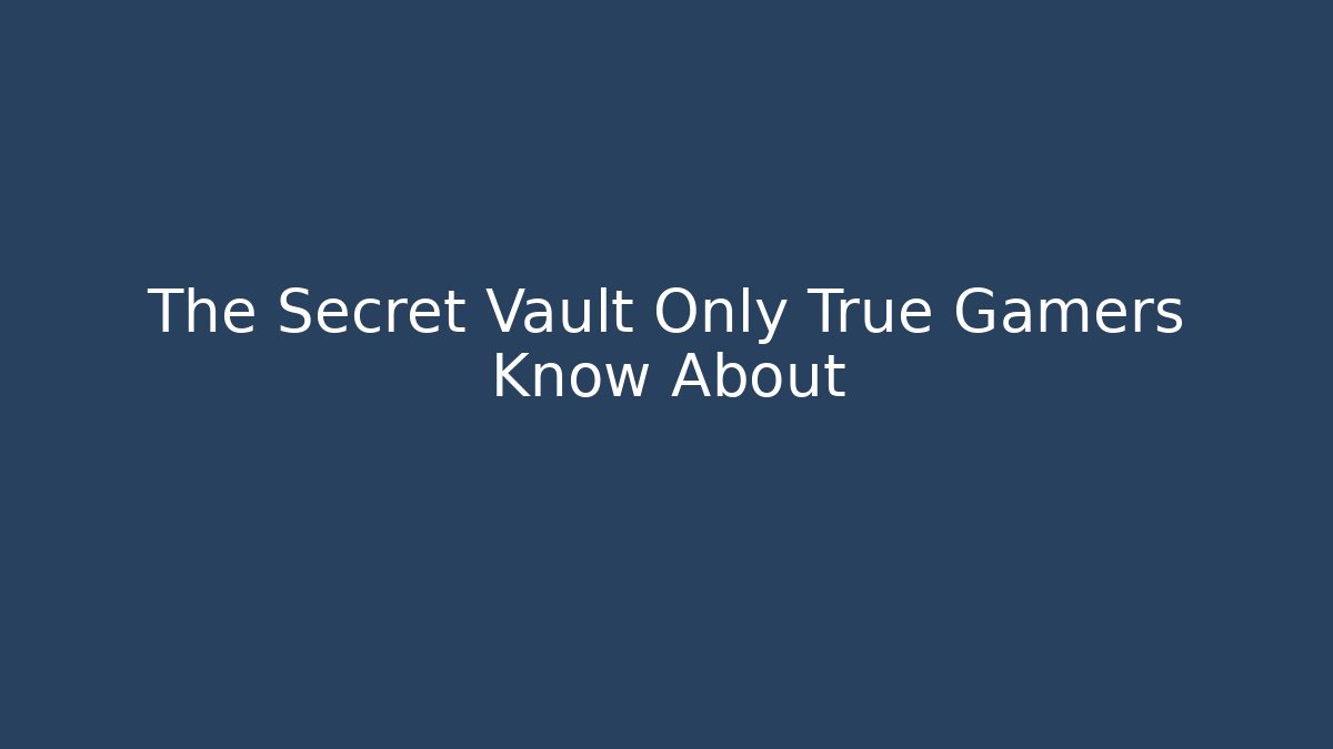The Secret Vault Only True Gamers Know About - Felix Cat Insurance