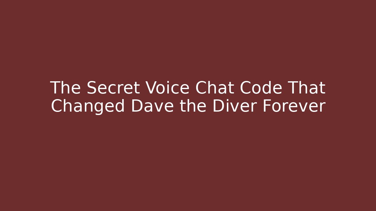 The Secret Voice Chat Code That Changed Dave the Diver Forever - Felix Cat Insurance