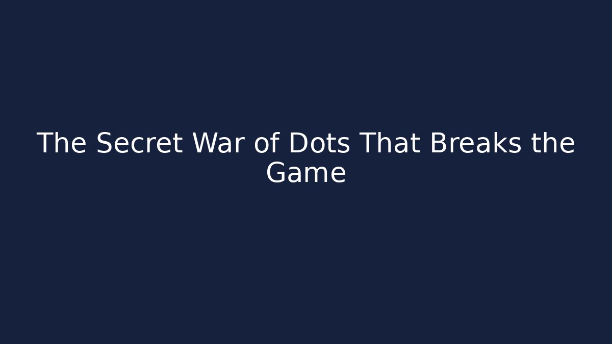 The Secret War of Dots That Breaks the Game