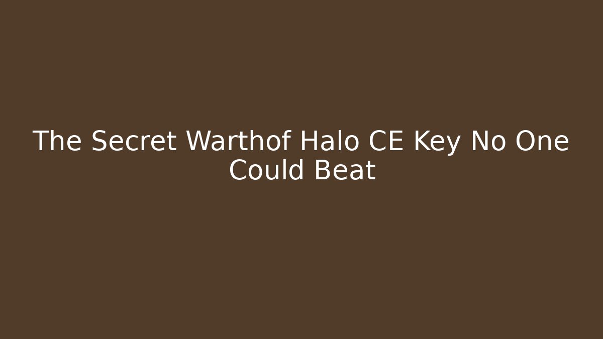 The Secret Warthof Halo CE Key No One Could Beat