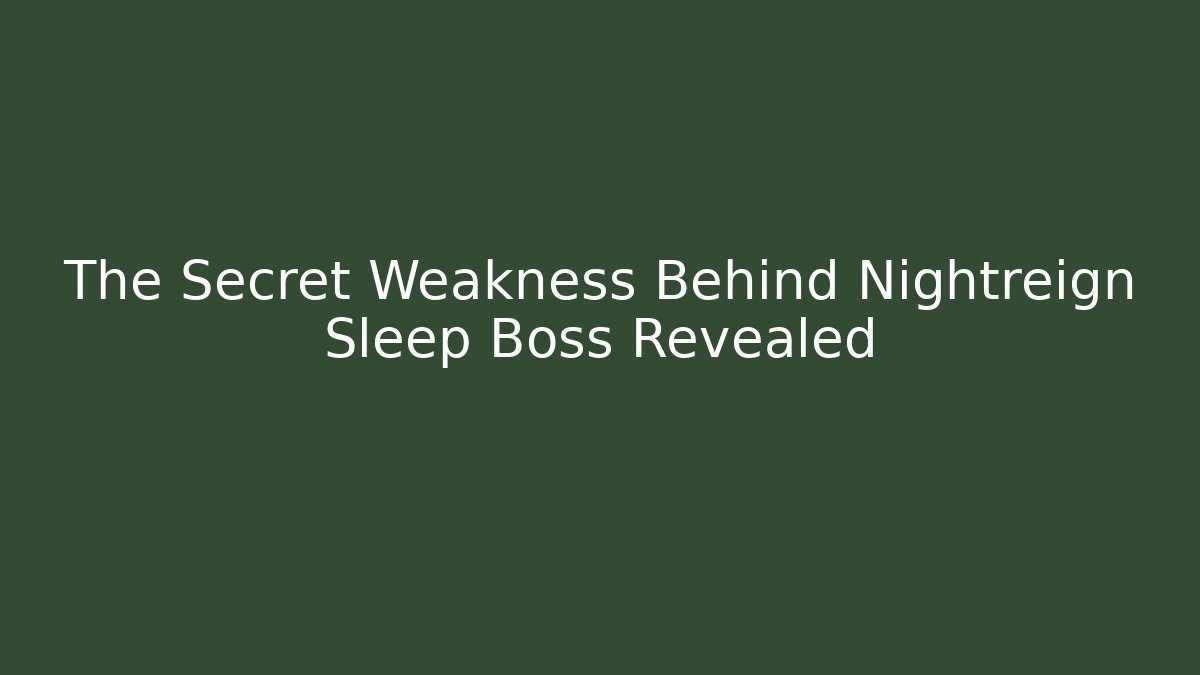The Secret Weakness Behind Nightreign Sleep Boss Revealed