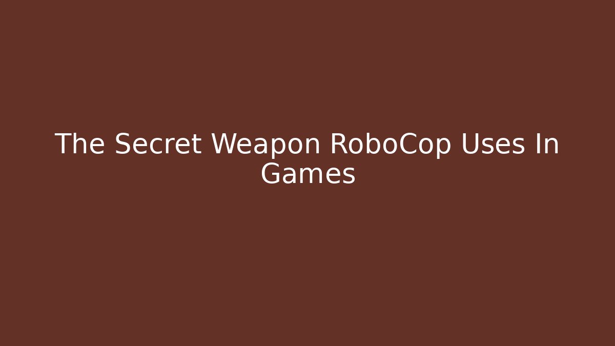 The Secret Weapon RoboCop Uses In Games - Felix Cat Insurance