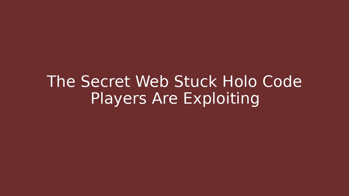 The Secret Web Stuck Holo Code Players Are Exploiting - Felix Cat Insurance